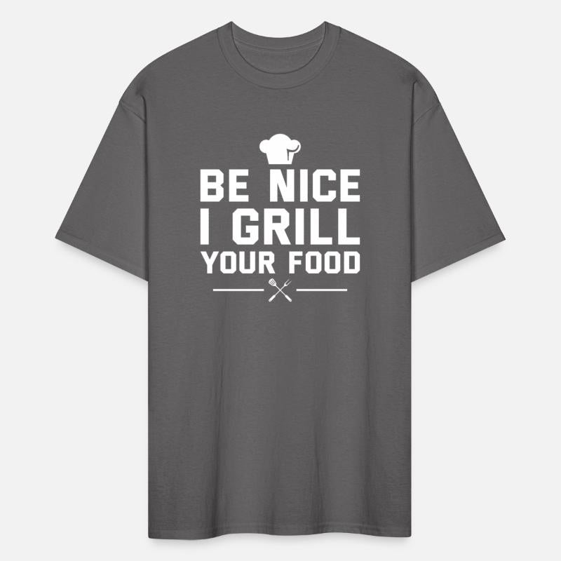 Be Nice I Grill Your Food Barbecue