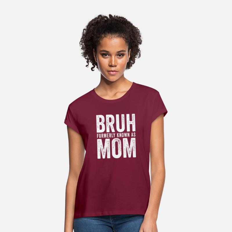 Bruh Formerly Known As Mom