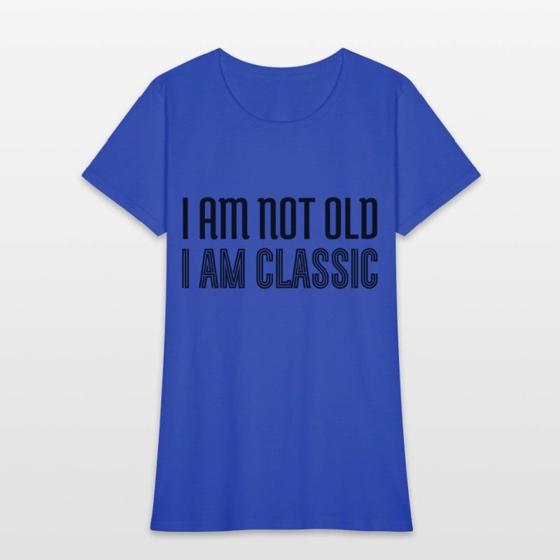 I am not old i am classic