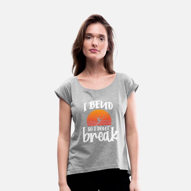 I Bend So I Dont Break Rhythmic Gymnastics Dancer