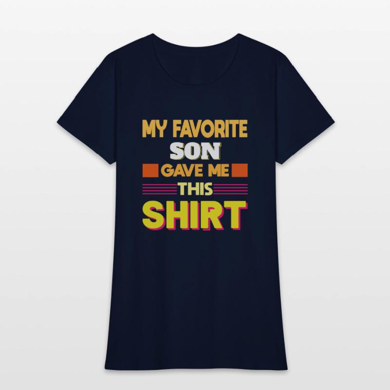 My Favorite Son Gave Me This Shirt