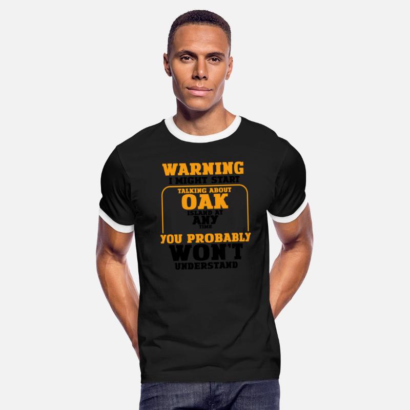 Warning I Might Start Talking About Oak Oak Island