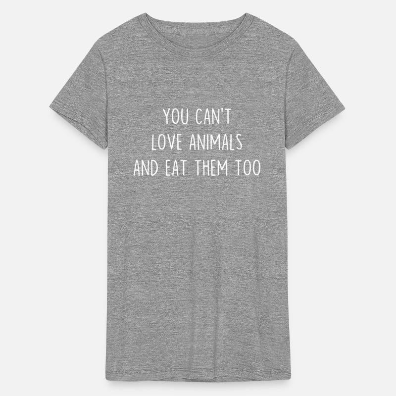 YOU CAN T LOVE ANIMAls and eat them too