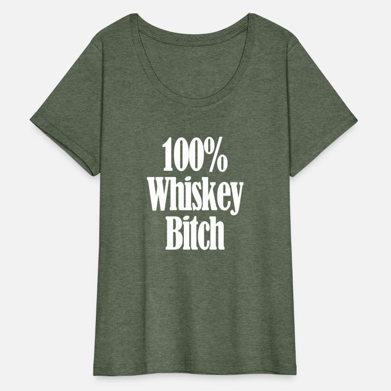 100 whiskey bitch