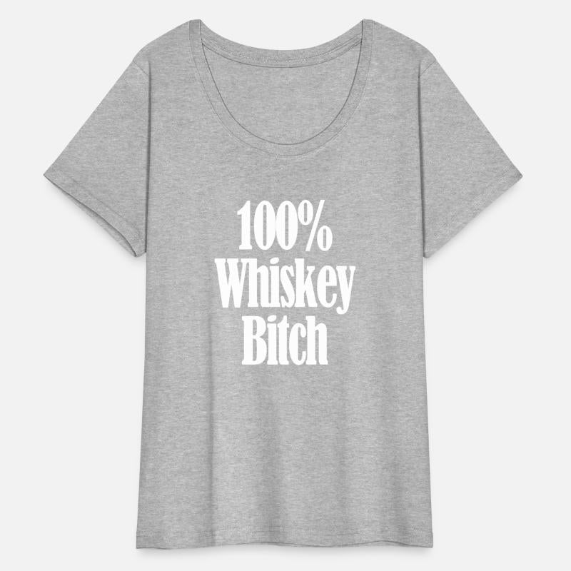 100 whiskey bitch