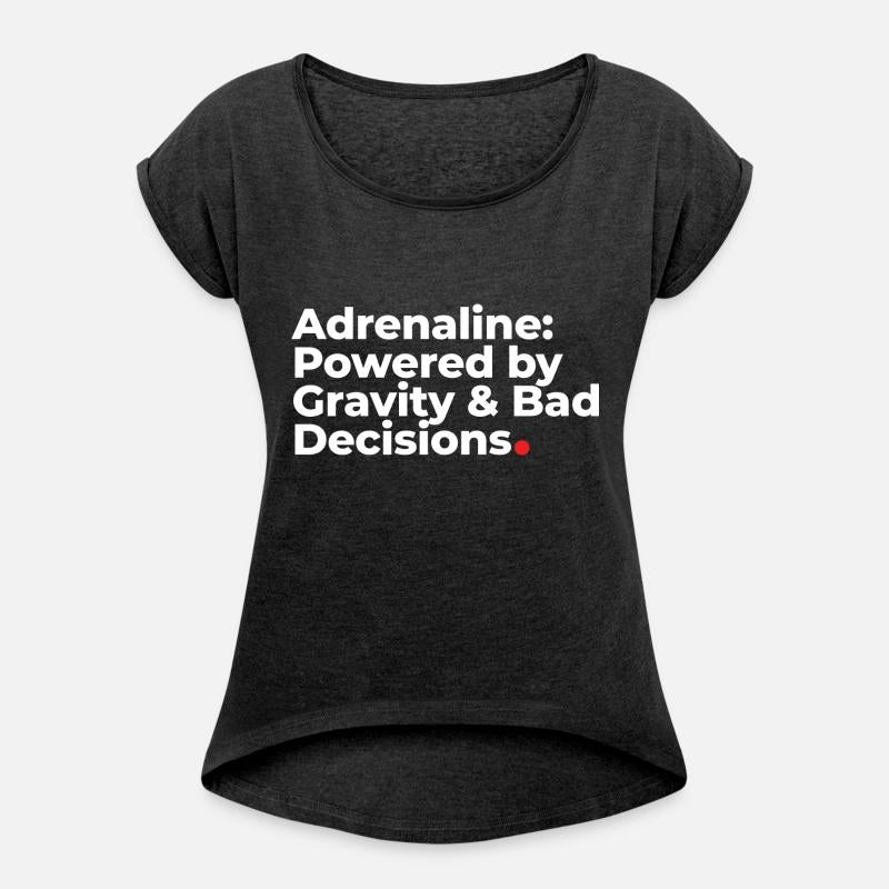 Adrenaline: Powered by Gravity & Bad Decisions