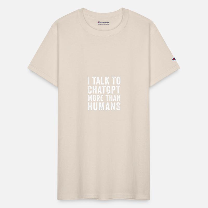 AI Shirt – I Talk to ChatGPT More Than Humans