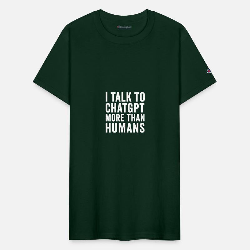 AI Shirt – I Talk to ChatGPT More Than Humans
