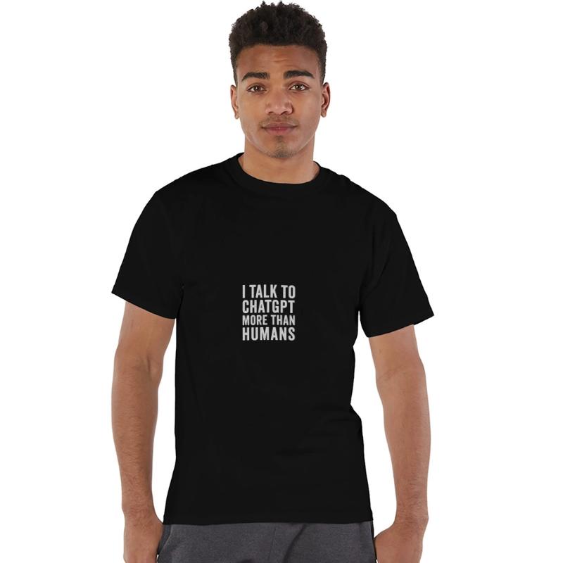 AI Shirt – I Talk to ChatGPT More Than Humans