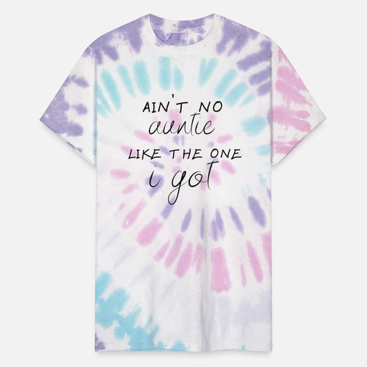 Aint no Auntie Like the one I got T shirt