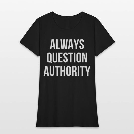 Always Question Authority