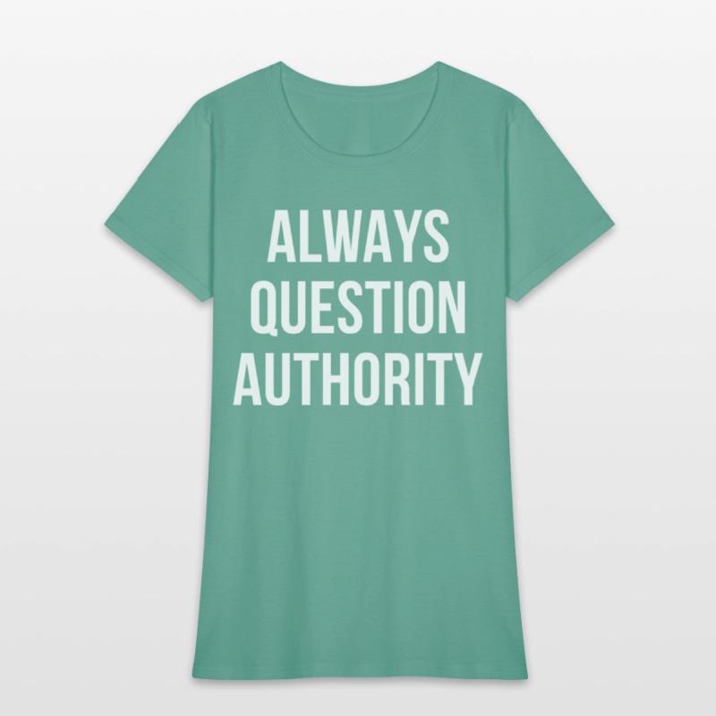 Always Question Authority