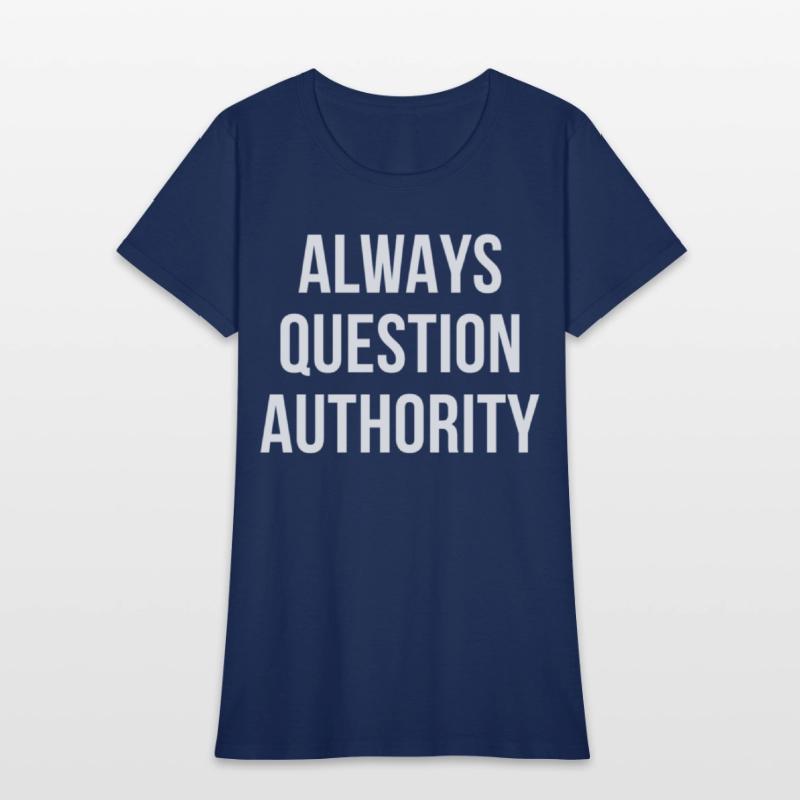 Always Question Authority