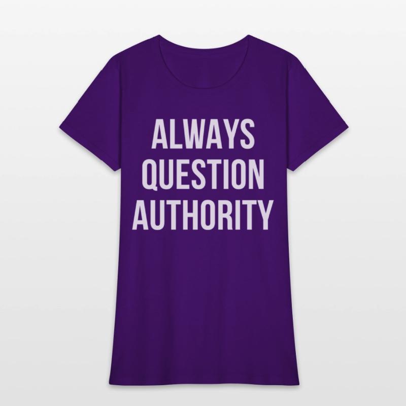 Always Question Authority