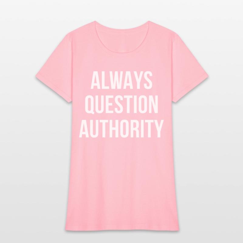 Always Question Authority