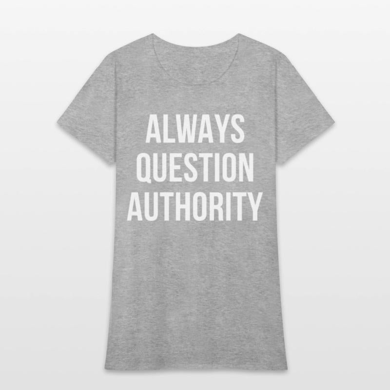 Always Question Authority