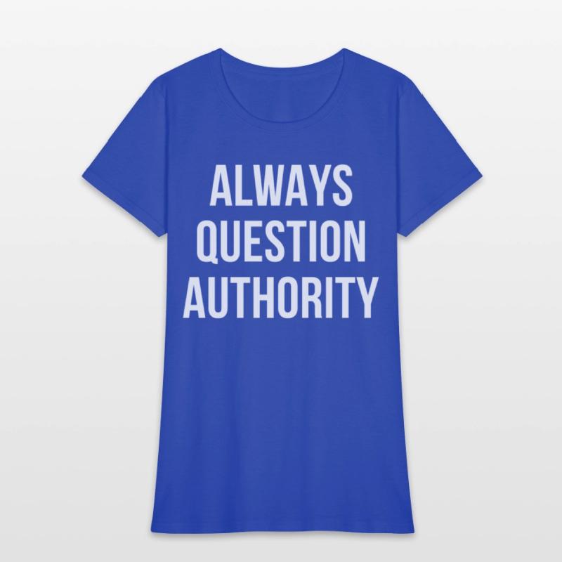 Always Question Authority
