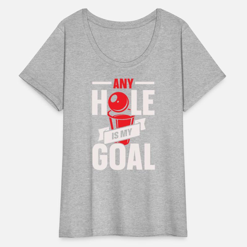 Any Hole Is My Goal Alcohol Drinking Beer Pong