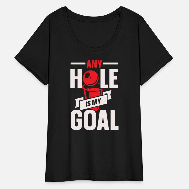 Any Hole Is My Goal Alcohol Drinking Beer Pong