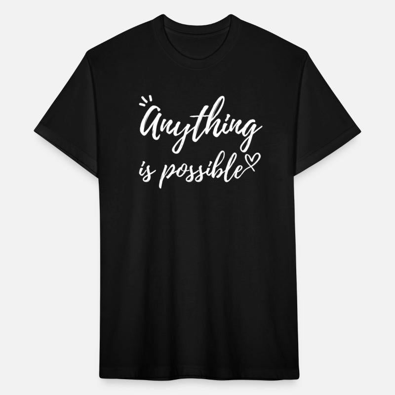 Anything is Possible