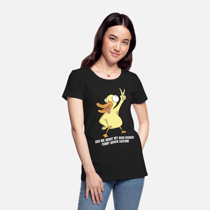 Ask me about my duck disguise funny quack costume