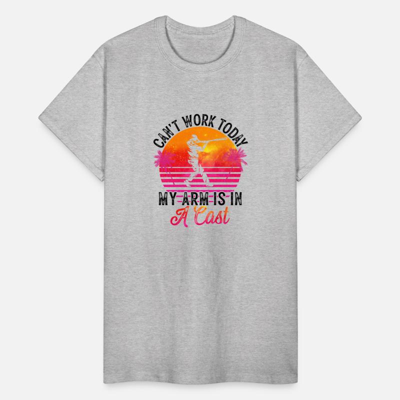 Baseball Can't Work Today My Arm is in A Cast