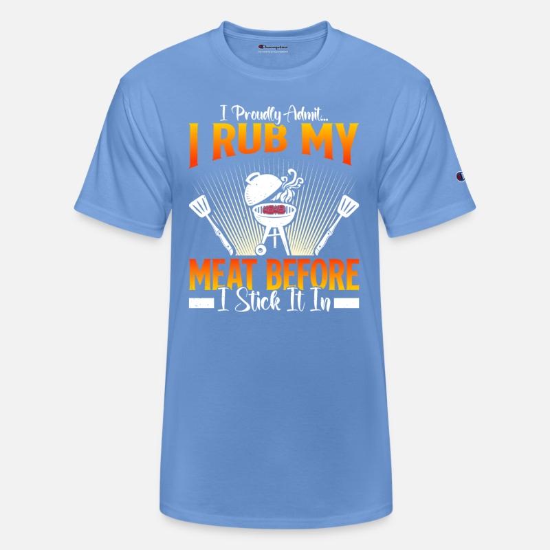 BBQ Meat Lovers I RUB MY MEAT BEFORE I STICK IN