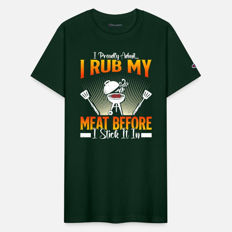 BBQ Meat Lovers I RUB MY MEAT BEFORE I STICK IN