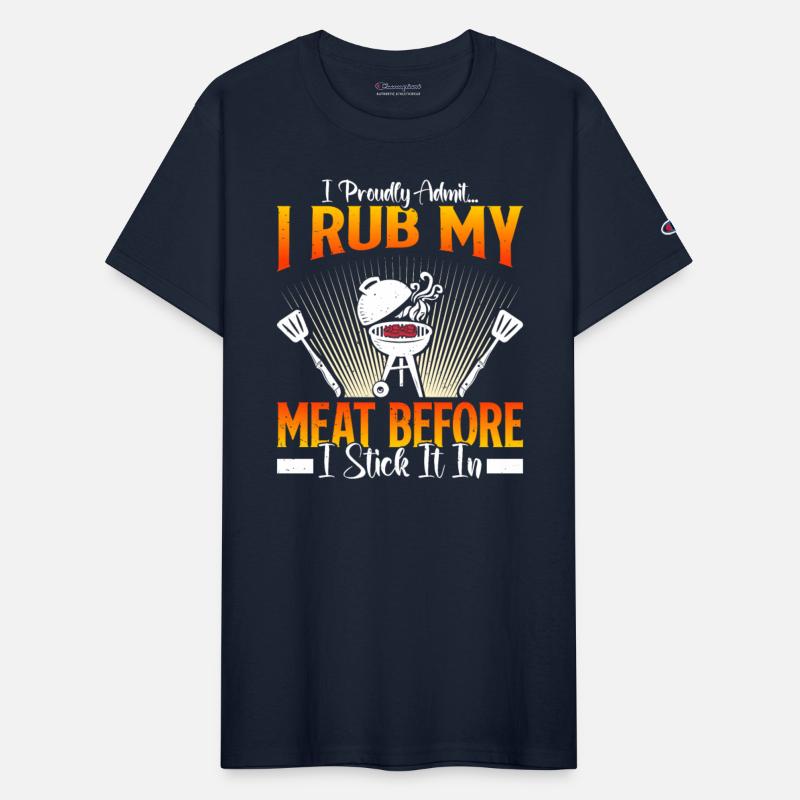 BBQ Meat Lovers I RUB MY MEAT BEFORE I STICK IN