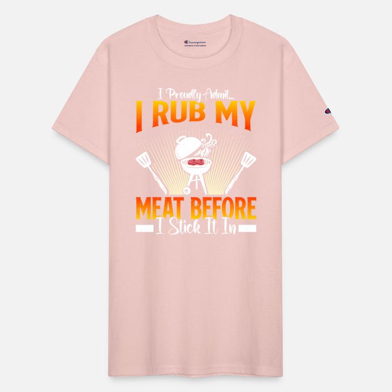 BBQ Meat Lovers I RUB MY MEAT BEFORE I STICK IN