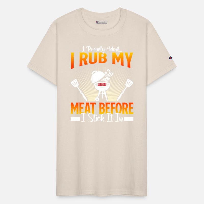 BBQ Meat Lovers I RUB MY MEAT BEFORE I STICK IN