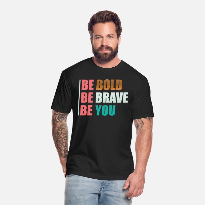 BE BOLD BE BRAVE BE YOU