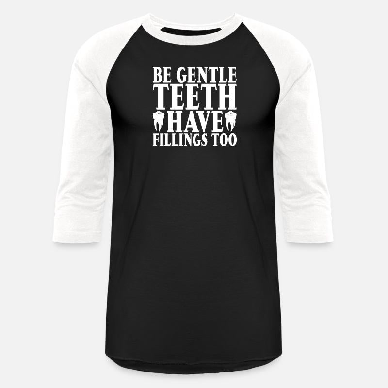 Be Gentle, Teeth Have Fillings Too 2