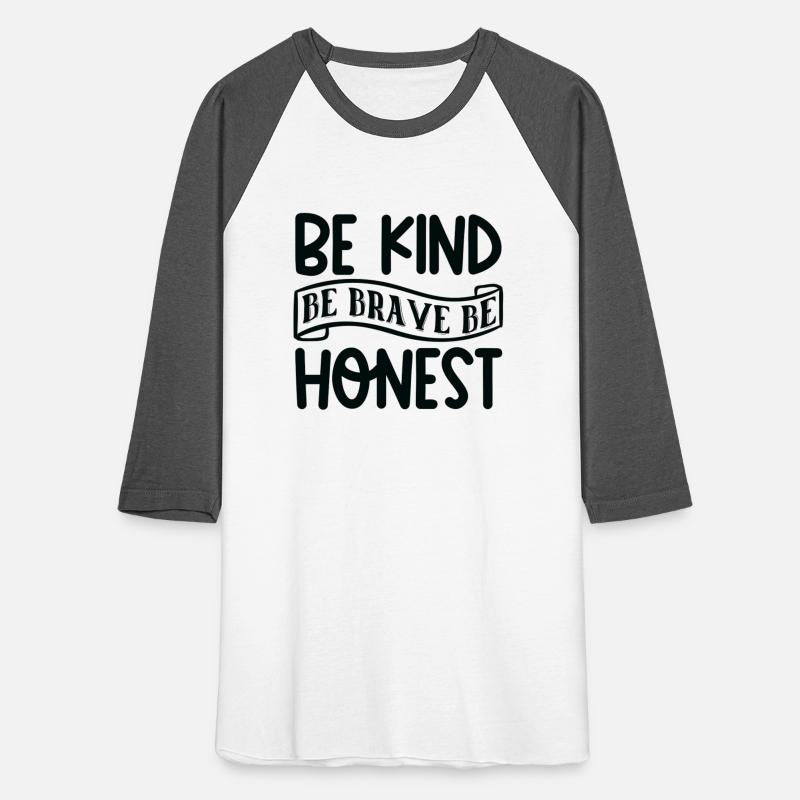 Be kind be brave be honest