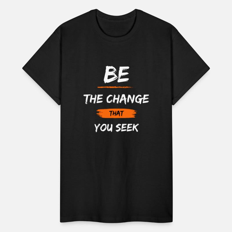Be the change that you seek Design