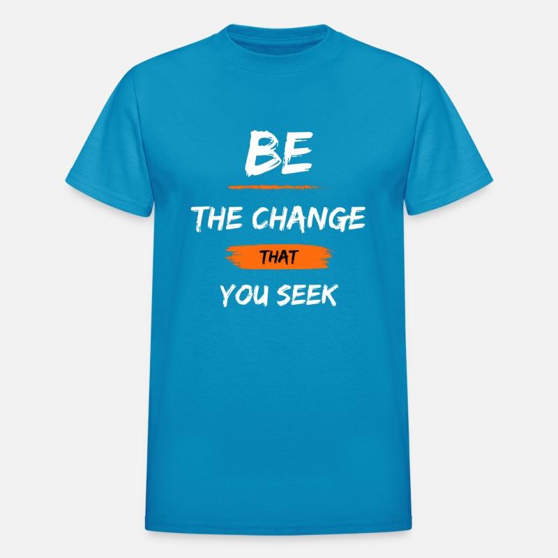 Be the change that you seek Design