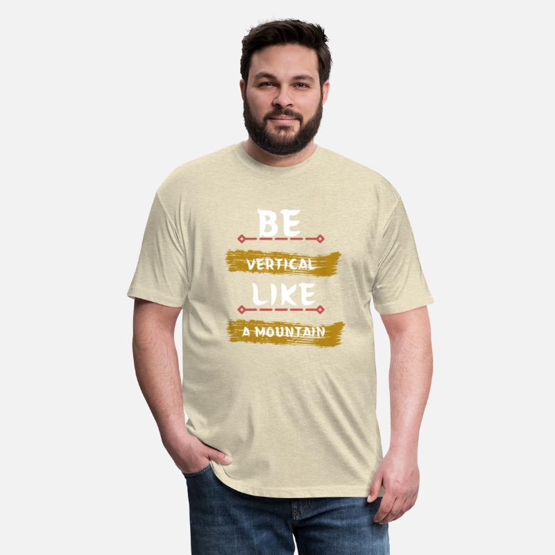 Be vertical like a mountain t-shirt