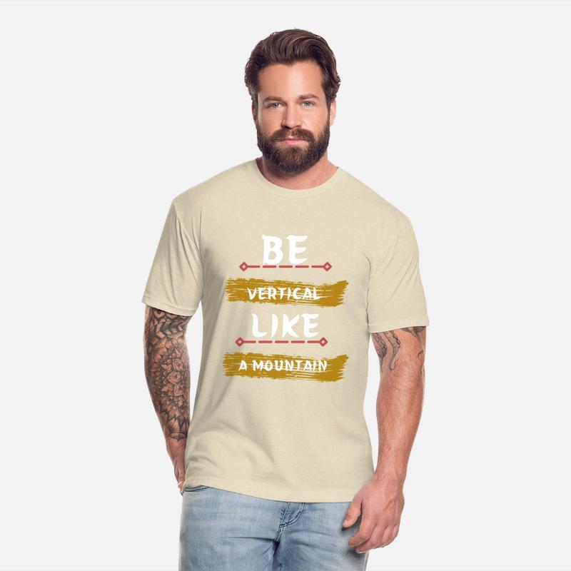 Be vertical like a mountain t-shirt