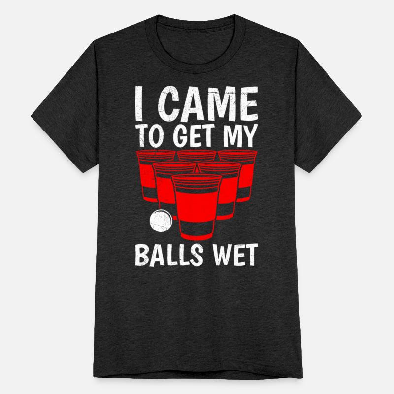 Beer Pong Balls I came to get balls wet beer pong