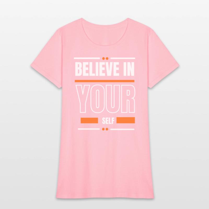 Believe in your self can t shirt design