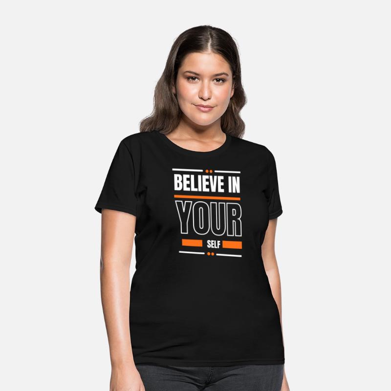 Believe in your self can t shirt design