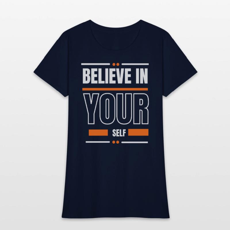 Believe in your self can t shirt design