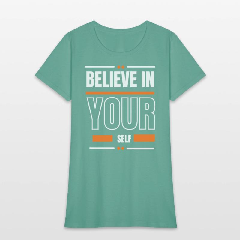 Believe in your self can t shirt design