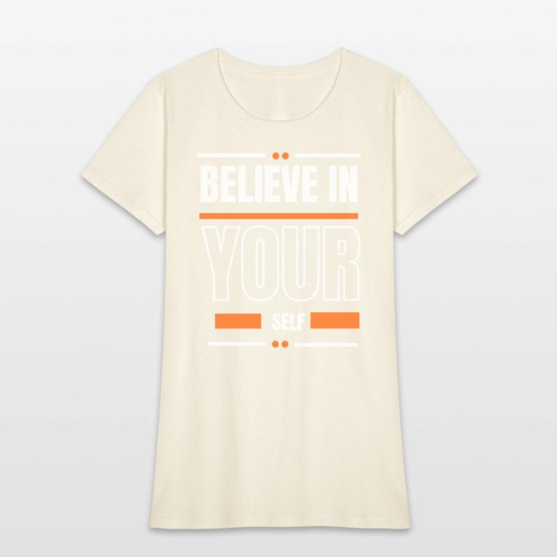 Believe in your self can t shirt design