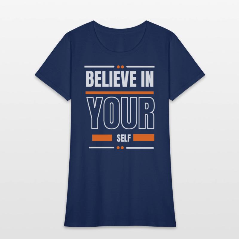 Believe in your self can t shirt design
