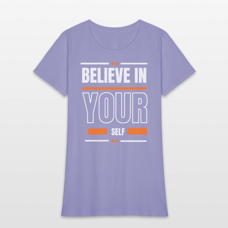 Believe in your self can t shirt design