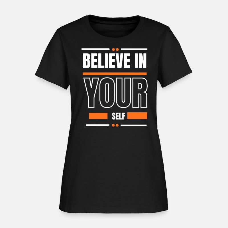 Believe in your self can t shirt design