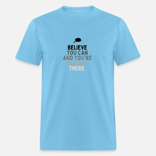 Believe you can and you re halfway there