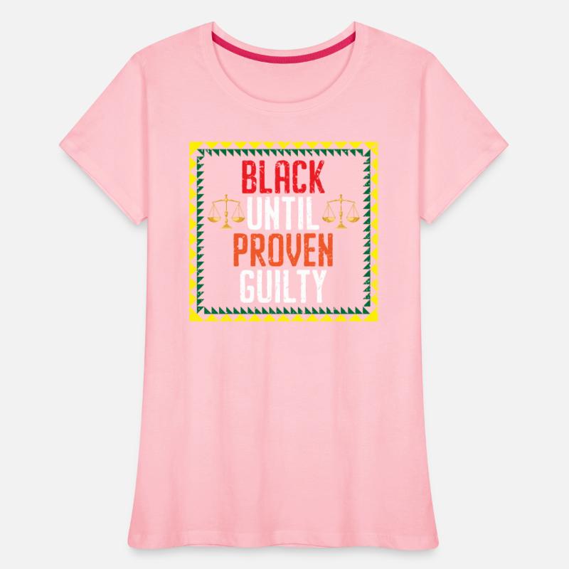 Black Until Proven Guilty Melanin Black Pride