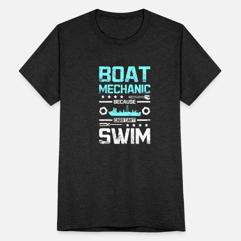 Boat mechanic because cars can't swim